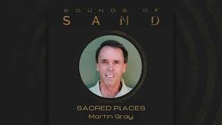 #44 Sacred Places: Martin Gray