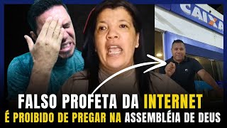 FALSO PROFETA DA INTERNET É PROIBIDO DE PREGAR NA ASSEMBLÉIA DE DEUS