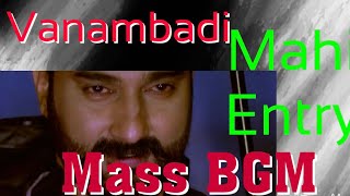 Vanambadi | Mahi Entry | Mass BGM | Rajeev Parameshwar | Saanand George Grace | Aadithyan