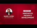 Product Innovation Explained by Samir K Modi