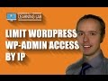 Limit WordPress WP-Admin Access To Specific IPs - Keep Brute Force Hackers Out | WP Learning Lab