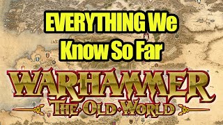 Everything We Know So Far - Warhammer The Old World!