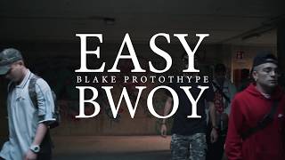 Blake Protothype - Easy Bwoy (Official Video)