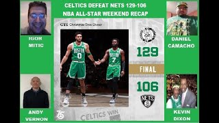 Celtics Talk Radio Video Chat. Celtics defeat the Nets and All-Star weekend recap