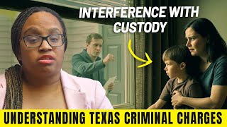 Understanding Texas Criminal Charges - Interference With Custody