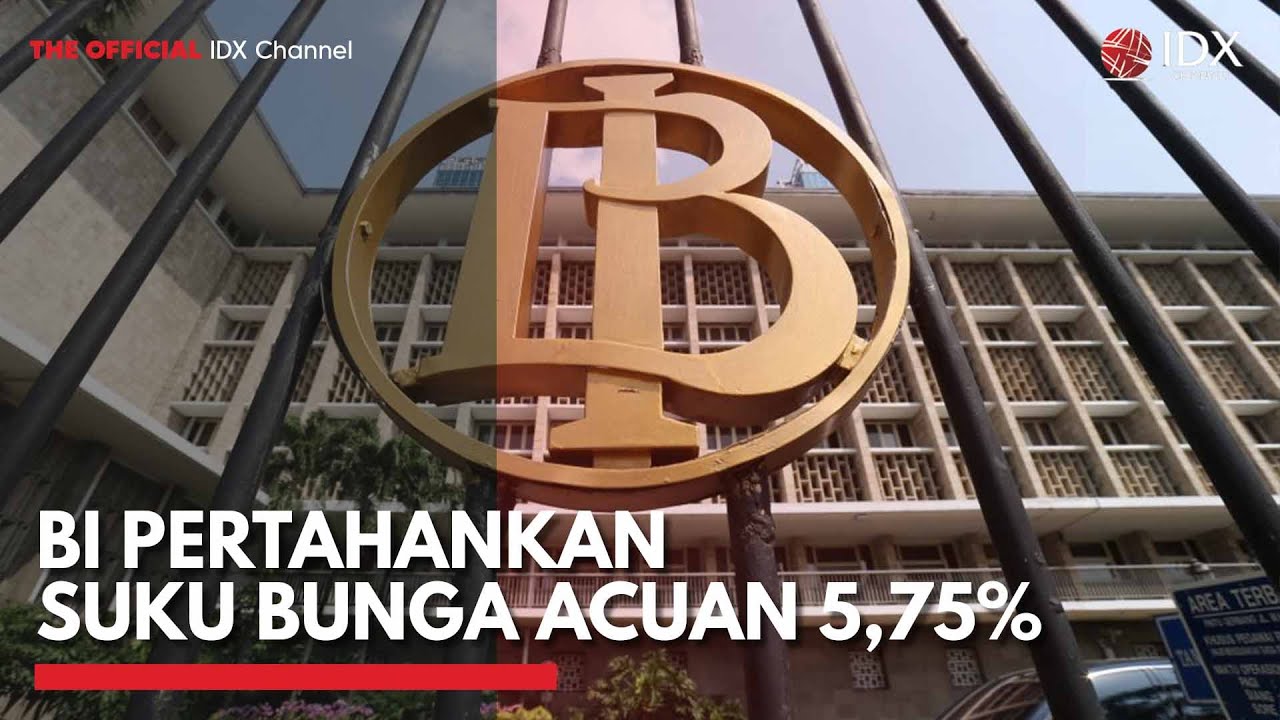 BI Pertahankan Suku Bunga Acuan 5,75% | IDX CHANNEL - YouTube