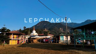 Cinematic View \u0026 Journey of LEPCHAKHA || A Travel Film