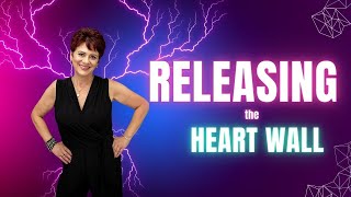 Releasing the Heart Wall