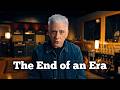 The End of an Era