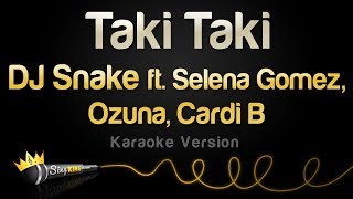 DJ Snake - Taki Taki ft. Selena Gomez, Ozuna, Cardi B (Karaoke Version)