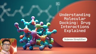 Understand Molecular Docking | How Drugs Interact at the Molecular Level | Molecular Docking Basics