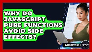 Why Do JavaScript Pure Functions Avoid Side Effects? - JavaScript Toolkit