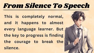 Improve Your English || Learn English Through Story || Graded Reader || From Silence To Speech