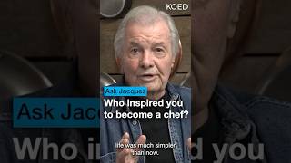 Jacques Pepin Reveals How He Became a Chef | KQED Ask Jacques