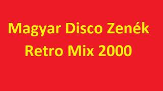 Magyar Disco Zenék Retro Mix 2000 - Vol. 2