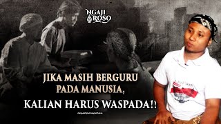 💥TETAP WASPADA JIKA MASIH BERGURU PADA MANUSIA - MAS TUNJUNG