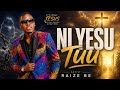 NI YESU TUU - (Only Jesus) | RAIZE BE | Official Audio