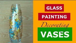 GLASS PAINTING LESSON - Amazing Glass Painting - Decorating Vases رسم على الزجاج - المزهرية