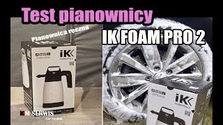 Pianownica ręczna IK FOAM PRO 2 czy daje radę ? #pianownicareczna #test #aktywnapiana #mycieauta