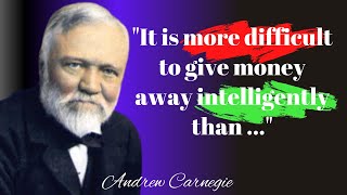Andrew Carnegie | Andrew Carnegie quotes about life | Andrew Carnegie life changing quotes