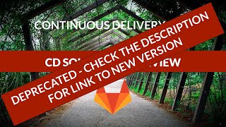 GitLab's Continuous Delivery Overview (CD) - DEPRECATED - New link in description