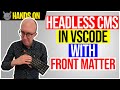 Turning VSCode into a headless CMS with Front Matter