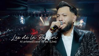 Leo de la Rosiori - Ai prieteni cand le dai | Concert Evolutie | LIVE