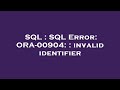 SQL : SQL Error: ORA-00904: : invalid identifier