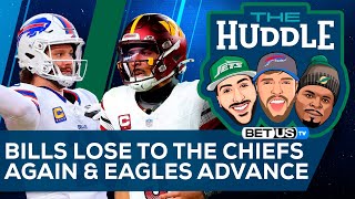 Bills Lose to the Chiefs Again \u0026 Eagles Advance | The Huddle Ep. 237