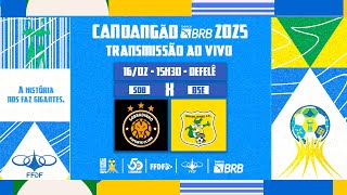 CANDANGÃO BRB 2025 - 7ª RODADA - | SOBRADINHO X BRASILIENSE |