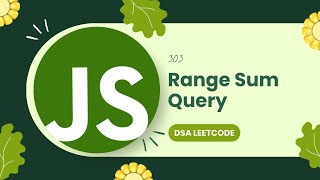 303 LeetCode | Range Sum Query - Immutable | DSA with JavaScript