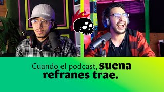 Cuando el podcast, suena refranes trae. #Sabiduría popular