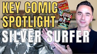 SILVER SURFER - Which COMIC BOOKS Should You COLLECT for the Character? Highlighting KEYS \u0026 GRAILS