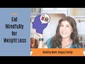 How to Eat Mindfully For Weight Loss | Mindful Eating Tips - For Weight Loss In 2020