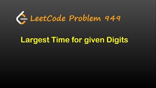 Largest Time For Given Digits | LeetCode 949 | Java, Python