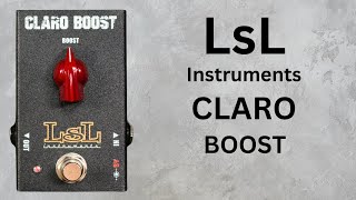 LsL Instruments Claro Boost - Always on boost pedal?