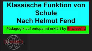 Die klassische Funktion von Schule nach Helmut Fend/ Pädagogik entspannt erklärt!