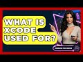 What Is Xcode Used For? - Emerging Tech Insider