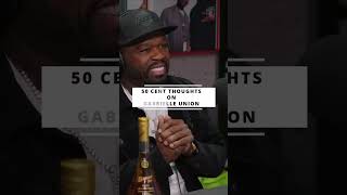50 CENT HAD TO SAY THIS ABOUT GABRIELLE UNION #shorts #viral #50cent #gabrielleu