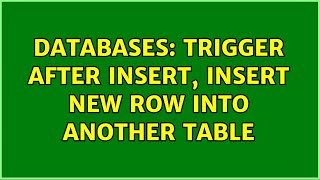 Databases: Trigger after insert, insert new row into another table