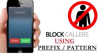 How To Block Calls, Texts, Sms, Numbers MATCHING Pattern, Prefix on Android, iOS phones