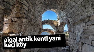 aigai antik kenti; baştan sona kesintisiz gezdim.