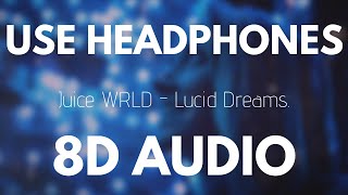 Juice Wrld - Lucid Dreams (8D AUDIO)