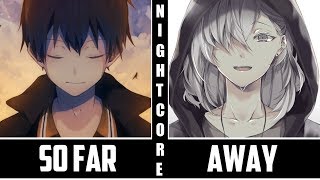 「Nightcore」→ So Far Away (Switching Vocals)