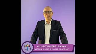 Włodzimierz Tasak - Wieczni poszukiwacze skarbów.