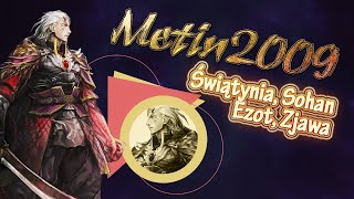 [Metin2009] Świątynia, Sohan, Ezot, Zjawa?| Konkurs na dostęp do bety!!!