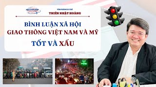 #55 | Bình luận xã hội: Giao thông Mỹ và VN - TỐT và XẤU thế nào ? | VP Di Trú Thiên Nhật Hoàng