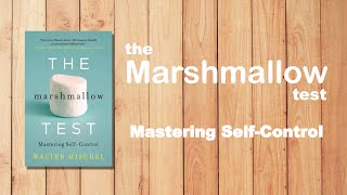The Marshmallow Test: Master Self-Control