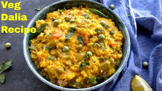 Vegetable Dalia Recipe, Healthy \u0026 Nutritious Broken Wheat Recipe, How to make Veg Dalia at home