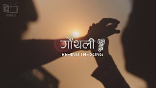 Behind the Song - Gauthali by Pahenlo Batti Muni